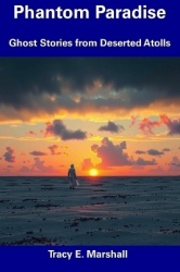 Phantom Paradise - Ghost Stories from Deserted Atolls