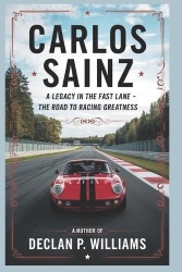 Carlos Sainz - A Legacy in the Fast Lane-The Road to Racing Greatness