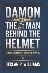 Damon Hill - The Man Behind the Helmet-Speed, Rivalries, and Redemption