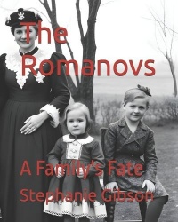 The Romanovs - A Family's Fate