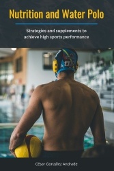 Nutrition and Water Polo - Strategies and supplements to achieve high sports performance