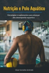 Nutrição e Polo Aquático - Estratégias e suplementos para alcançar alto desempenho esportivo
