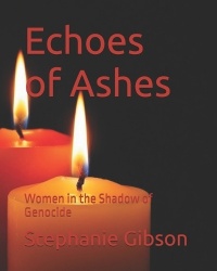 Echoes of Ashes - Women in the Shadow of Genocide