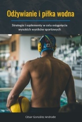 Odżywianie i pilka wodna - Strategie i suplementy w celu osiągnięcia wysokich wyników sportowych