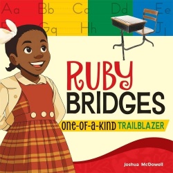 Ruby Bridges - One-of-a-Kind Trailblazer