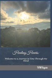 Healing Hearts - Welcome to a Journey in Time Through My Mind
