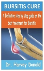 Bursitis Cure - A Definitive step by step guide on the best treatment for Bursitis