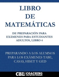 Libro de Matemáticas de Preparación Para Exámenes Para Estudiantes Adultos, Libro 4