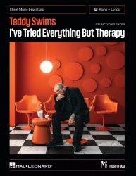 This Piano Sheet Music Songbook Features Music by Teddy Swims, Bringing Selections from Ive Tried Everything But Therapy Into a 