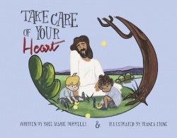 Take Care of Your Heart - Helping children know their emotions and what to do with them.