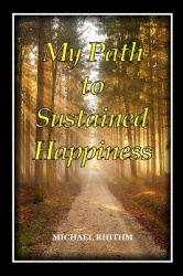 My Path to Sustained Happiness