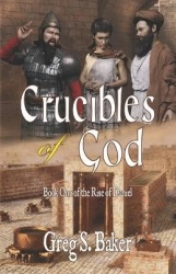 Crucibles of God - The Rise of Daniel - Book One