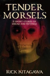 Tender Morsels - A Collection of Short Horror Fiction