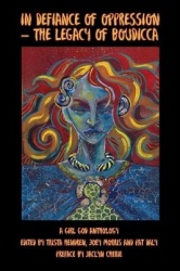 In Defiance of Oppression -The Legacy of Boudicca