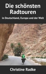Die schönsten Radtouren - in Deutschland, Europa und der Welt
