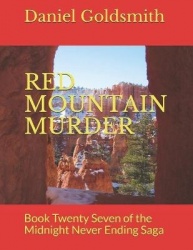 Red Mountain Murder - Book Twenty Seven of the Midnight Never Ending Saga