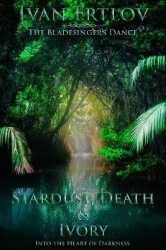 Stardust, Death & Ivory - Into the Heart of Darkness