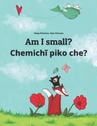 Am I small? Chemichĩ piko che? - Children's Picture Book English-Guarani/Paraguayan Guarani (Bilingual Edition)