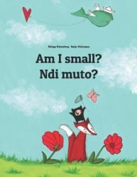 Am I small? Ndi muto? - Children's Picture Book English-Kinyarwanda (Bilingual Edition)