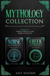 Mythology Collection - 2 Books in 1: Norse Mythology and Greek Mythology