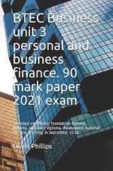BTEC Business unit 3 personal and business finance. 90 mark paper 2021 exam - Extended certificate, foundation diploma, diploma,