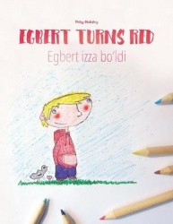 Egbert Turns Red/Egbert izza boʻldi - Children's Picture Book English-Uzbek (Bilingual Edition)