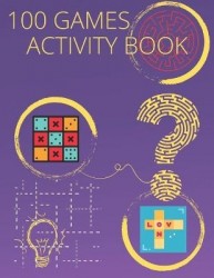 100 games activity book - Fun and Relaxing Activity book for Teens & Adults! Puzzles, Trivia & Many More Challenges Specially De