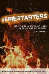 #Firestarters - How to Be a Spark of Hope in the Midst of Change