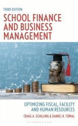 School Finance and Business Management - Optimizing Fiscal, Facility, and Human Resources, Third Edition