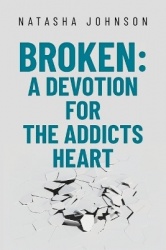Broken - A Devotion for the Addicts Heart