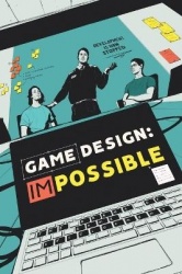 Game Design - Impossible: The drama of game development
