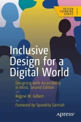 Inclusive Design for a Digital World : Designing with Accessibility in Mind