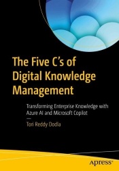 The Five C's of Digital Knowledge Management : Transforming Enterprise Knowledge with Azure AI and Microsoft Copilot