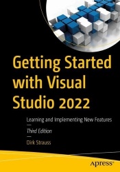 Getting Started with Visual Studio 2022 : Learning and Implementing New Features