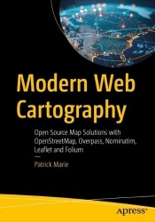 Modern Web Cartography : Open Source Map Solutions with OpenStreetMap, Overpass, Nominatim, Leaflet and Folium