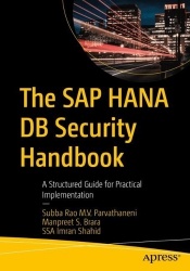 The SAP HANA DB Security Handbook : A Structured Guide for Practical Implementation