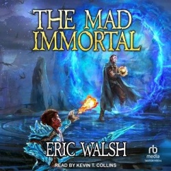 The Mad Immortal - A Litrpg/Progression Fantasy Series