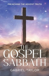 The Gospel of the Sabbath - How the Sabbath reveals that salvation is by grace