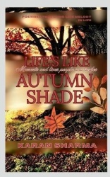 Life's Like Autumn Shade.....