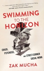 Swimming to the Horizon - Crack, Psychosis, and Street-Corner Social Work