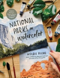 National Parks in Watercolor - Capture America's Majestic Beauty with 30 Easy Projects