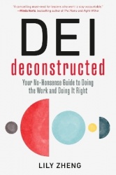 DEI Deconstructed - Your No-Nonsense Guide to Doing the Work and Doing It Right