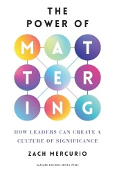 The Power of Mattering - How Leaders Can Create a Culture of Significance