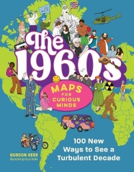 The 1960s | Maps for Curious Minds - 100 New Ways to See a Turbulent Decade
