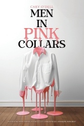 Men in Pink Collars - Interviews with America’s Smallest—and Newest—Working Minority
