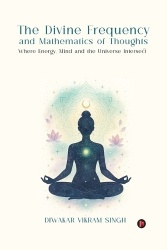 The Divine Frequency and Mathematics of Thoughts