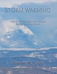 Storm Warning - How to Photograph the Colorado Rocky Mountain Winter