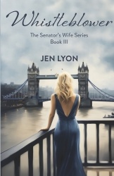 Whistleblower - The Senator's Wife Series Book III