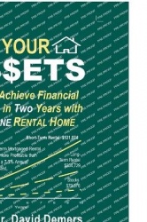 Tap Your A$$ets - How to Achieve Financial Freedom in Two Years with Just One Rental Home