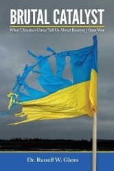 Brutal Catalyst - What Ukraine's Cities Tell Us About Recovery From War